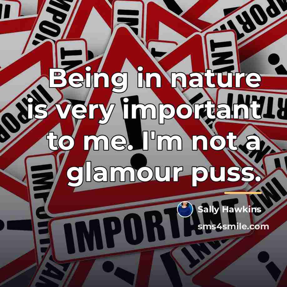 “Being in nature is very important to me. I'm not…” quote by Sally Hawkins