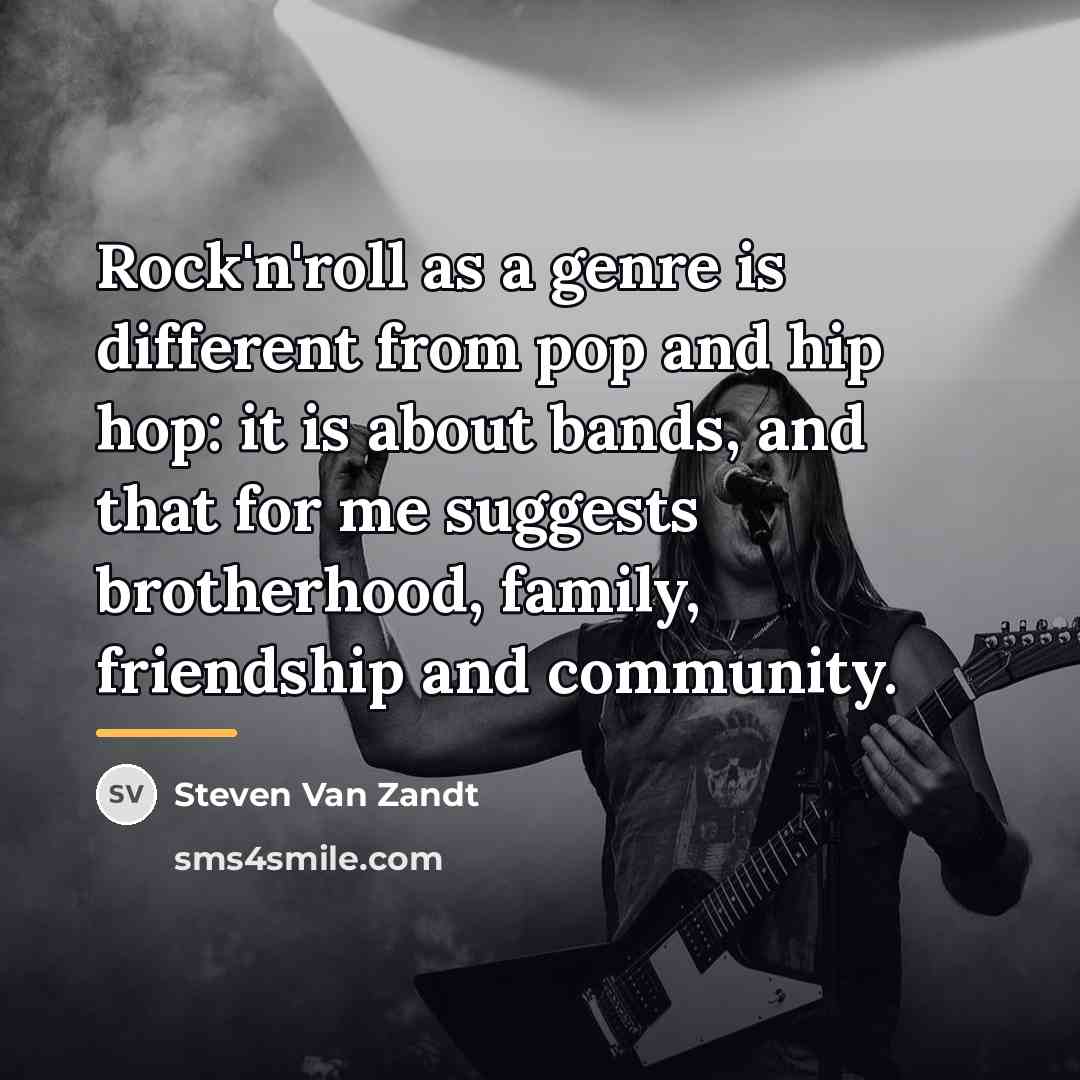 “Rock'n'roll as a genre is different from pop and hip…” quote by Steven Van Zandt