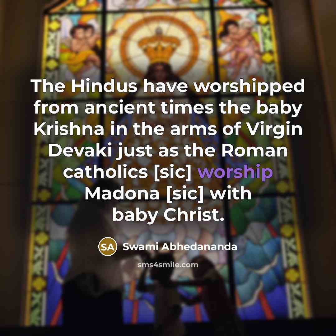 “The Hindus have worshipped from ancient times the baby Krishna…” quote by Swami Abhedananda