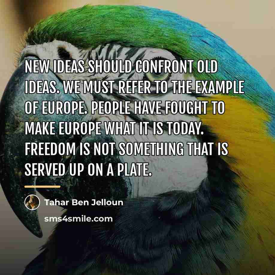 “New ideas should confront old ideas. We must refer to…” quote by Tahar Ben Jelloun