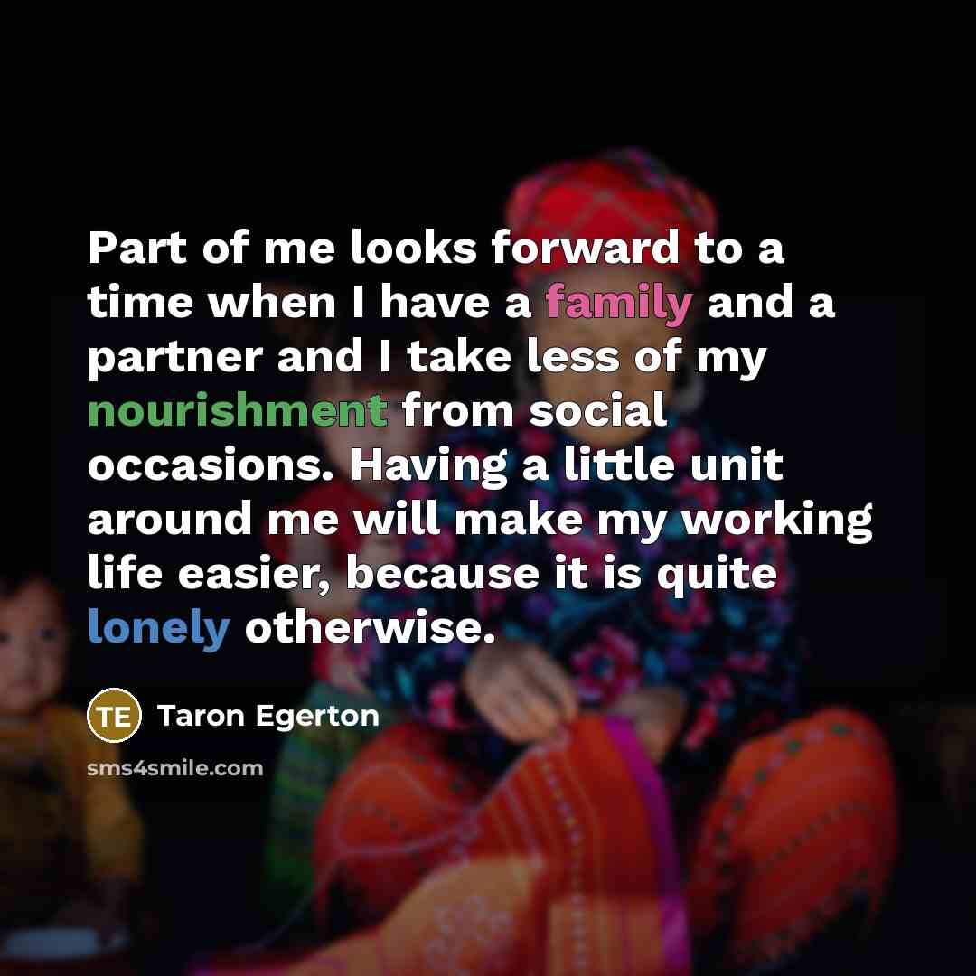 “Part of me looks forward to a time when I…” quote by Taron Egerton