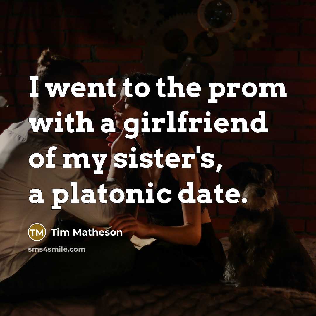 “I went to the prom with a girlfriend of my…” quote by Tim Matheson