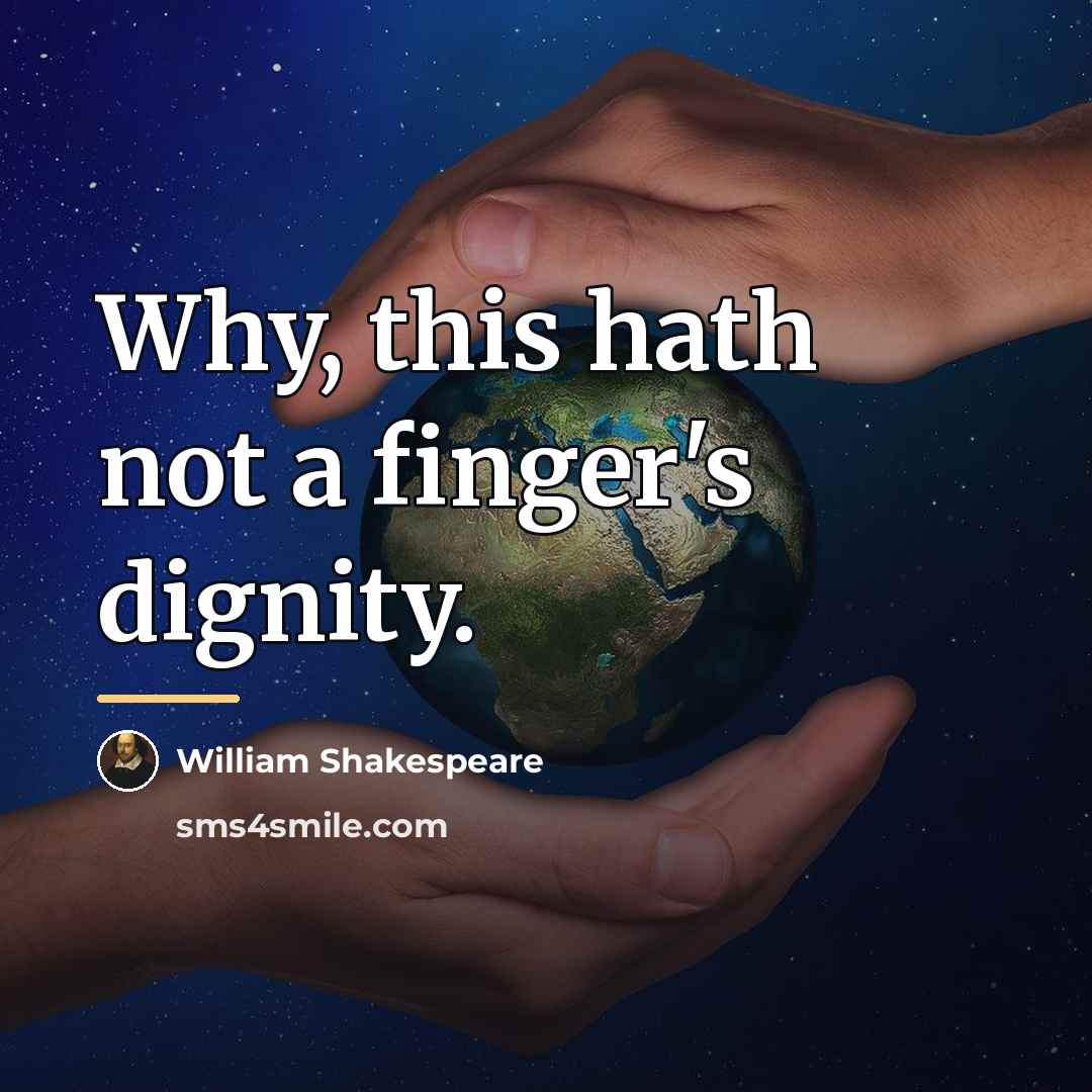 “Why, this hath not a finger's dignity.…” quote by William Shakespeare