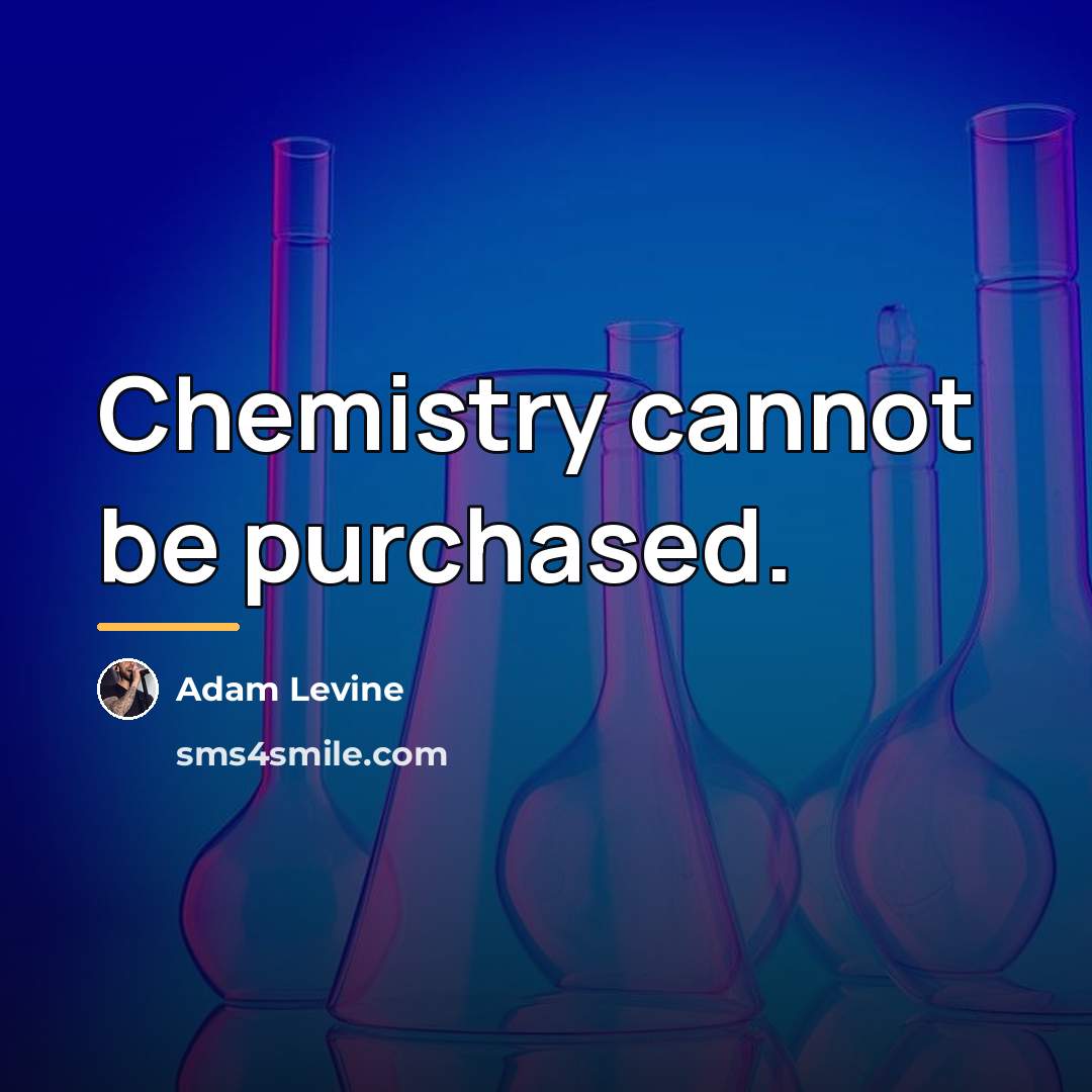 “Chemistry cannot be purchased.…” quote by Adam Levine