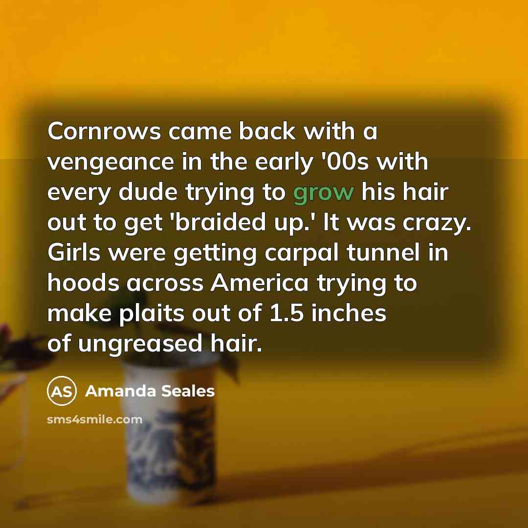“Cornrows came back with a vengeance in the early '00s…” quote by Amanda Seales