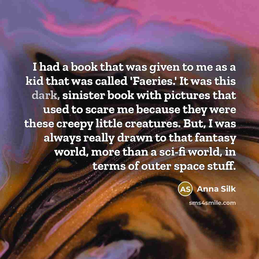 “I had a book that was given to me as…” quote by Anna Silk