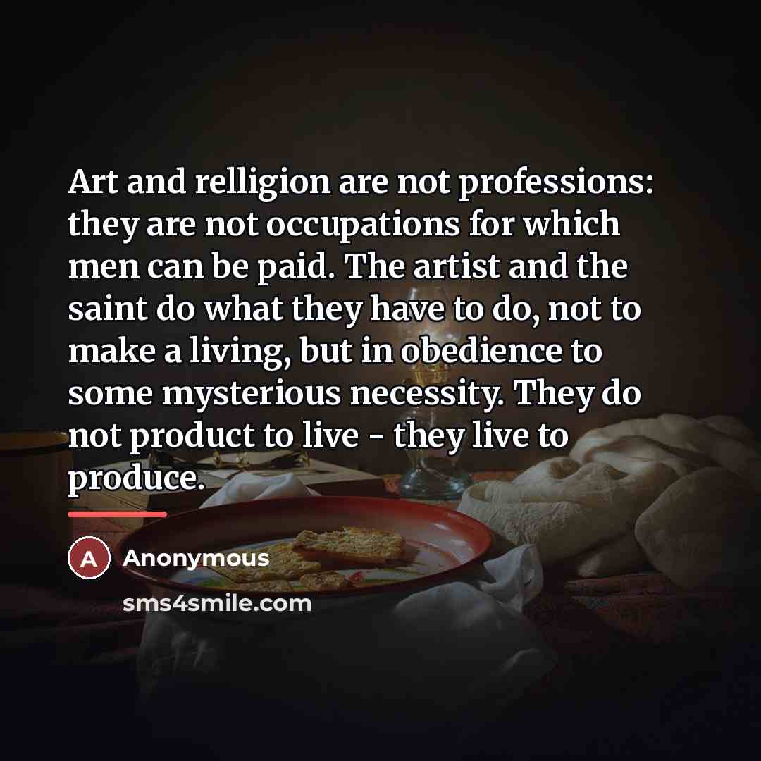 “Art and relligion are not professions: they are not occupations…” quote by Anonymous