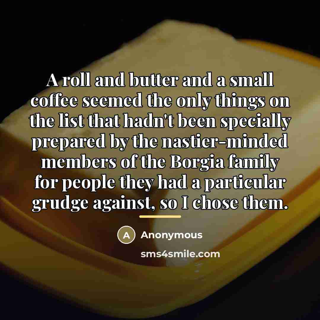 “A roll and butter and a small coffee seemed the…” quote by Anonymous