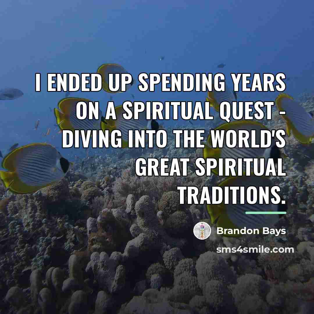 “I ended up spending years on a spiritual quest -…” quote by Brandon Bays