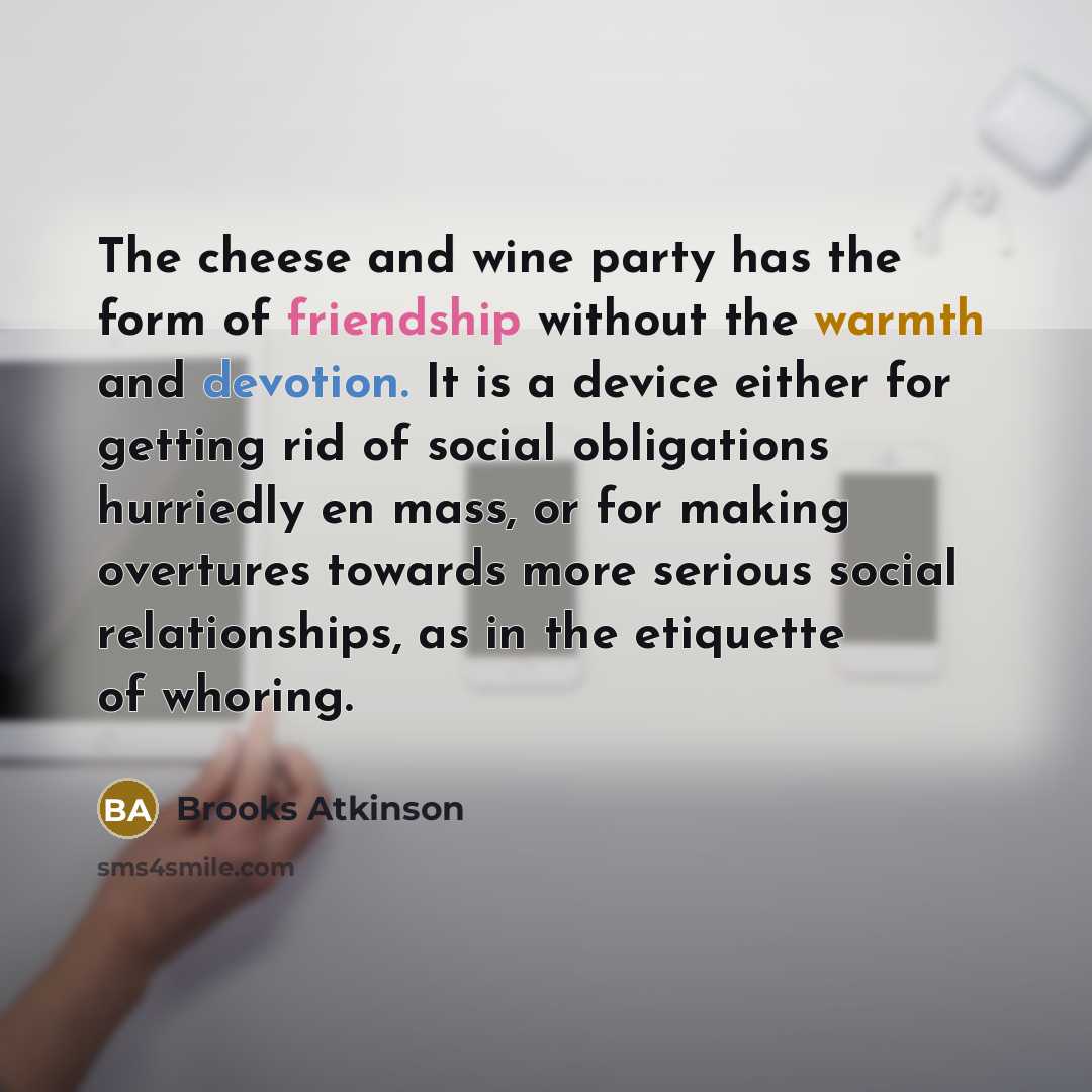 “The cheese and wine party has the form of friendship…” quote by Brooks Atkinson