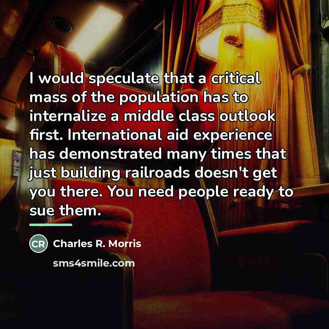 “I would speculate that a critical mass of the population…” quote by Charles R. Morris