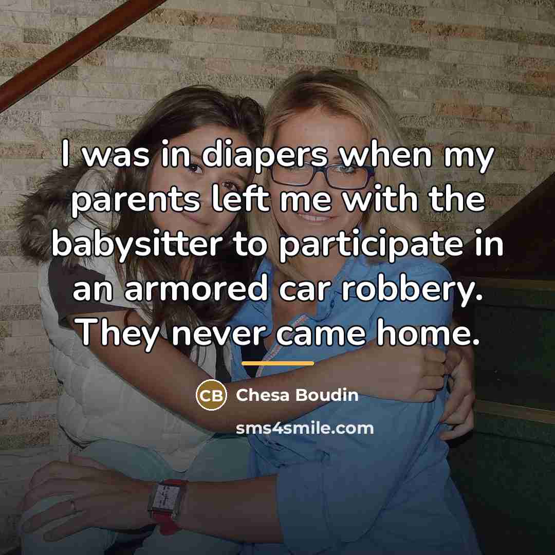 “I was in diapers when my parents left me with…” quote by Chesa Boudin