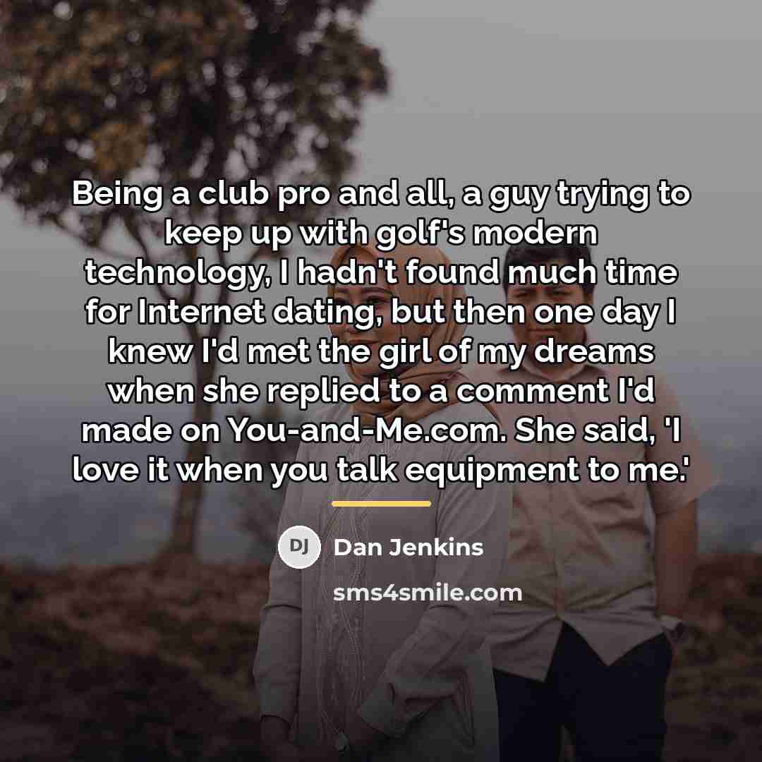 “Being a club pro and all, a guy trying to…” quote by Dan Jenkins