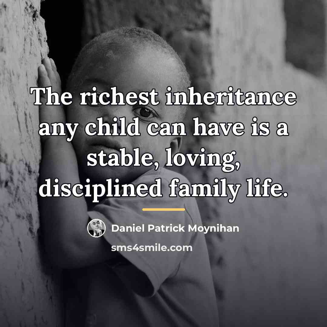 “The richest inheritance any child can have is a stable,…” quote by Daniel Patrick Moynihan