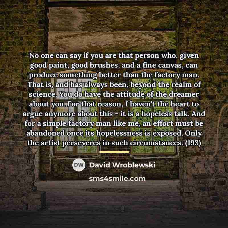 “No one can say if you are that person who,…” quote by David Wroblewski