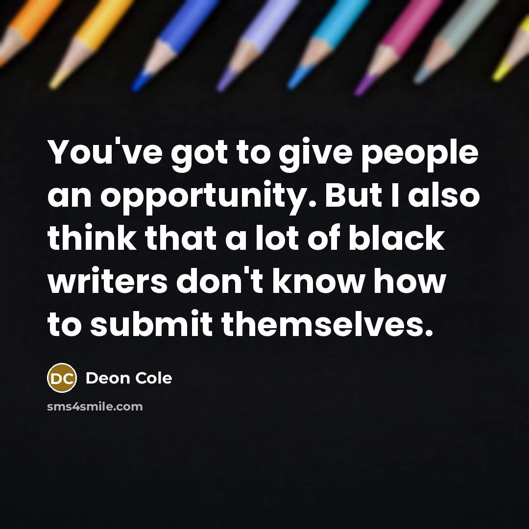 “You've got to give people an opportunity. But I also…” quote by Deon Cole