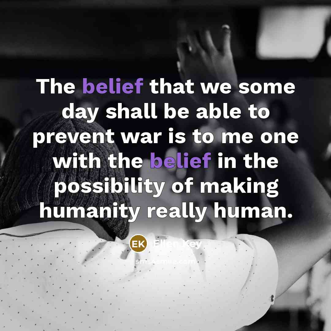 “The belief that we some day shall be able to…” quote by Ellen Key