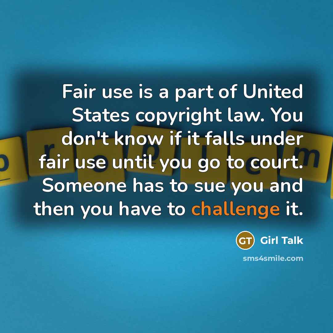 “Fair use is a part of United States copyright law.…” quote by Girl Talk