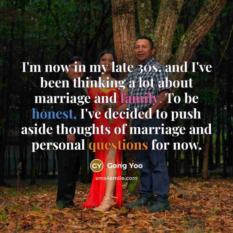 “I'm now in my late 30s, and I've been thinking…” quote by Gong Yoo