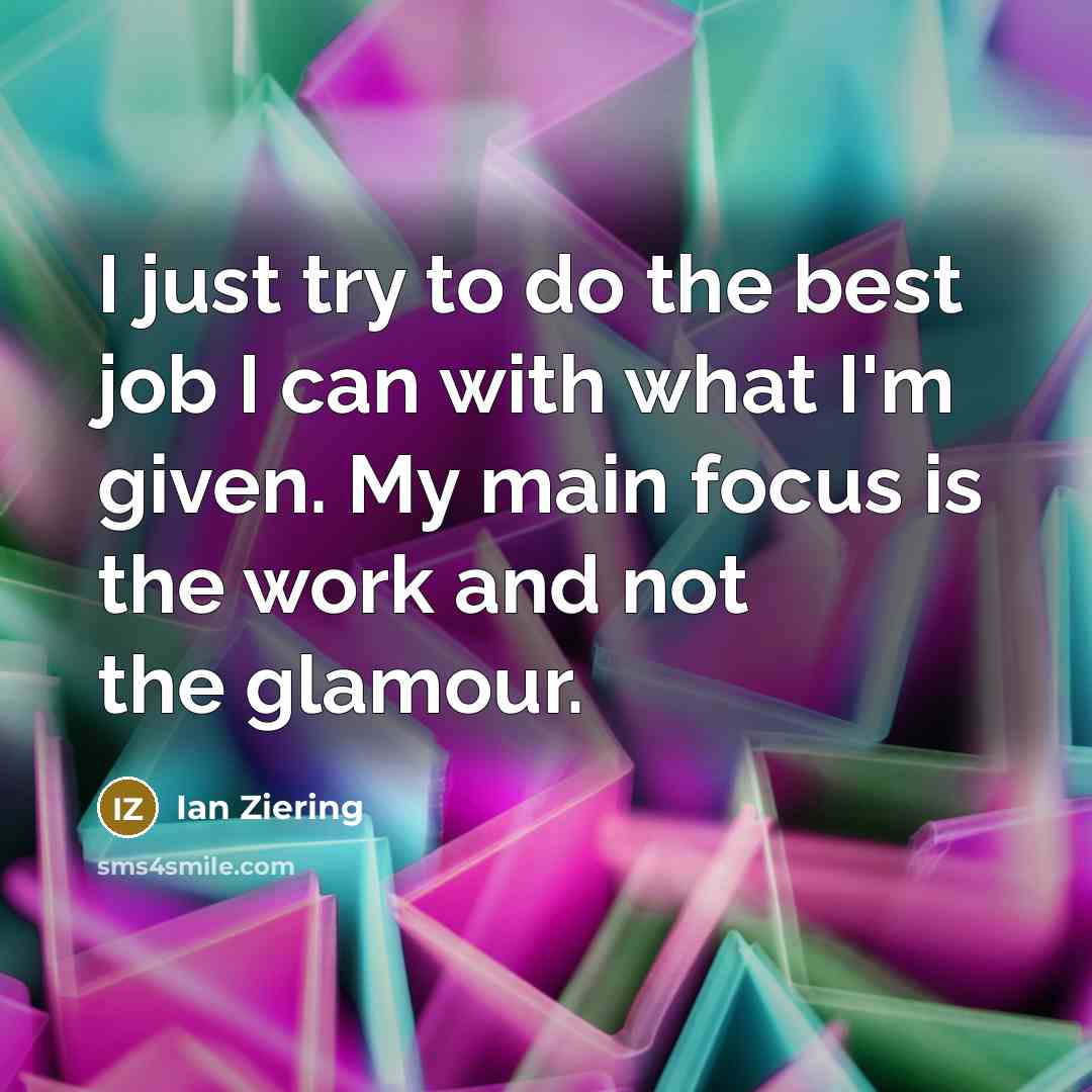“I just try to do the best job I can…” quote by Ian Ziering