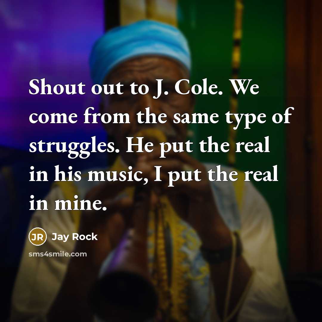 “Shout out to J. Cole. We come from the same…” quote by Jay Rock