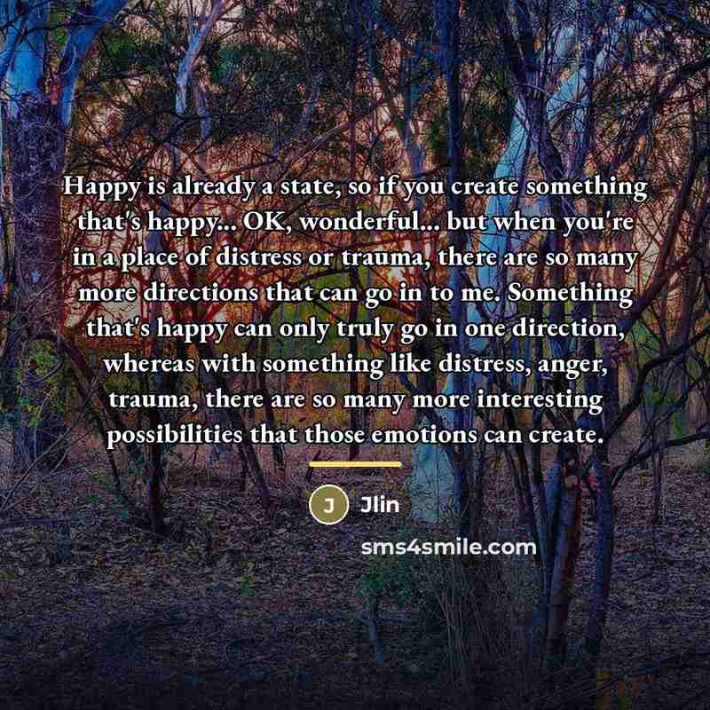 “Happy is already a state, so if you create something…” quote by Jlin