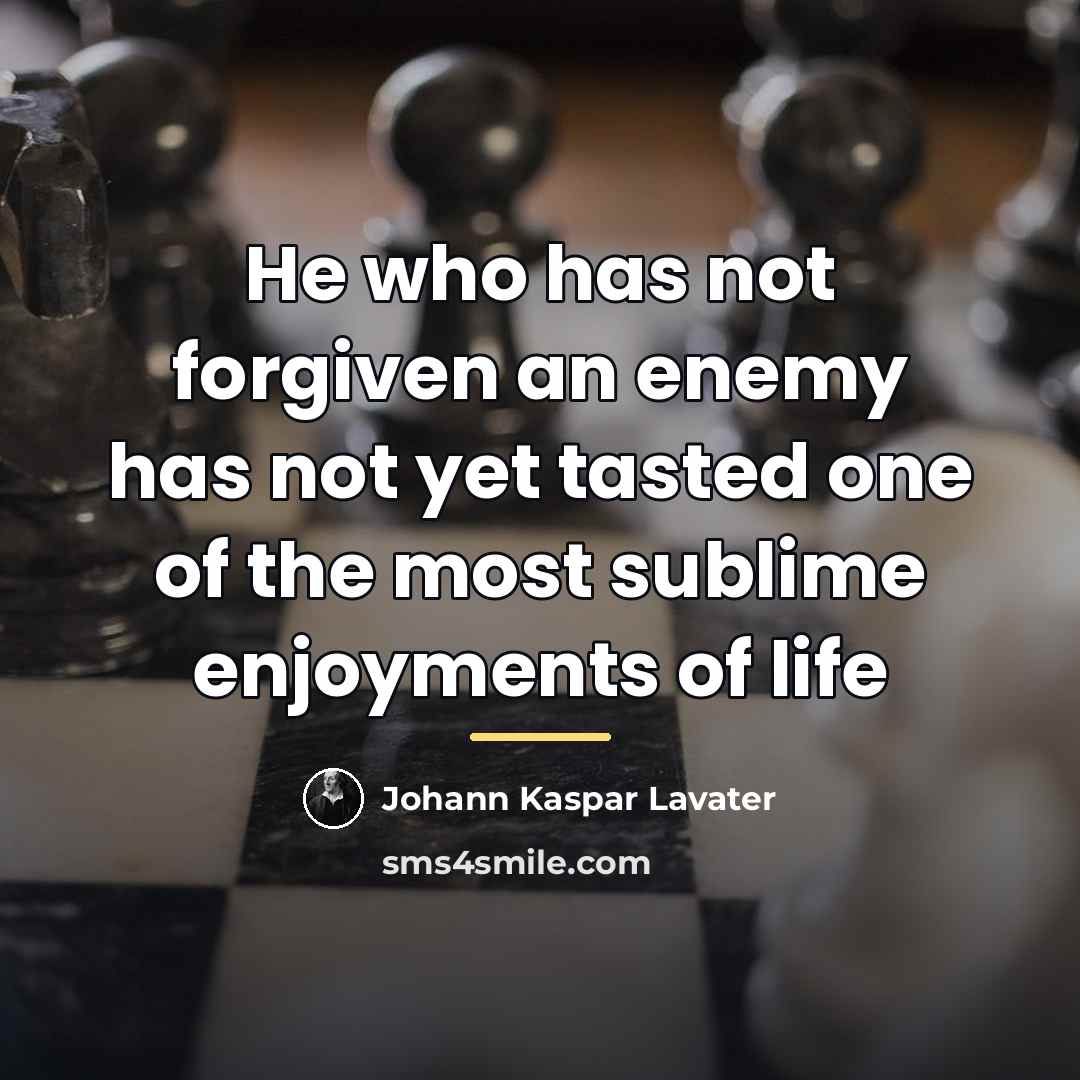 “He who has not forgiven an enemy has not yet…” quote by Johann Kaspar Lavater