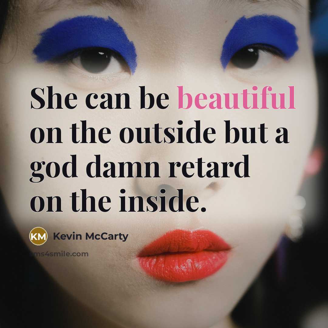“She can be beautiful on the outside but a god…” quote by Kevin McCarty