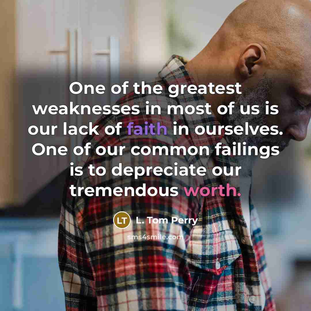 “One of the greatest weaknesses in most of us is…” quote by L. Tom Perry