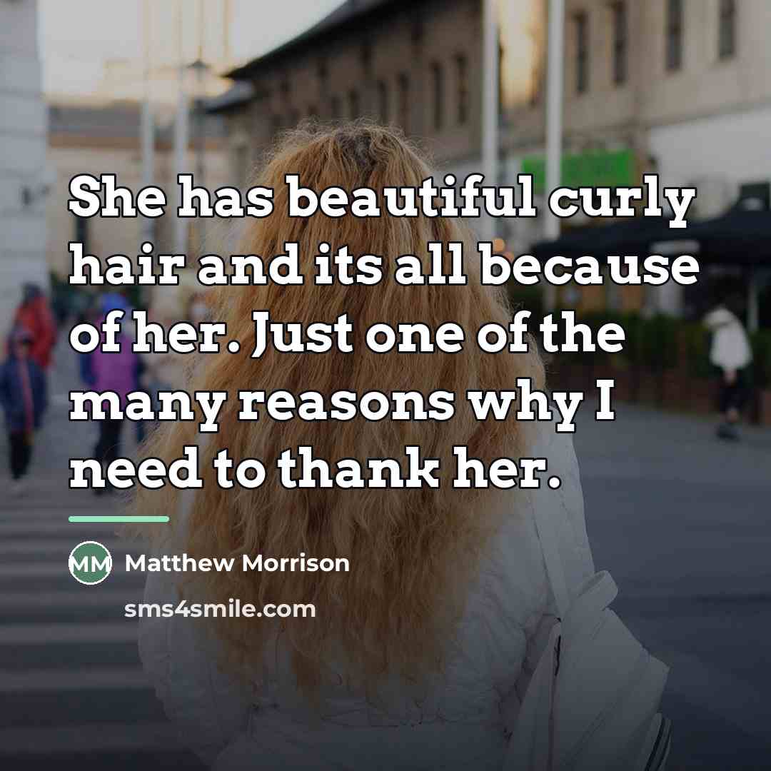 “She has beautiful curly hair and its all because of…” quote by Matthew Morrison