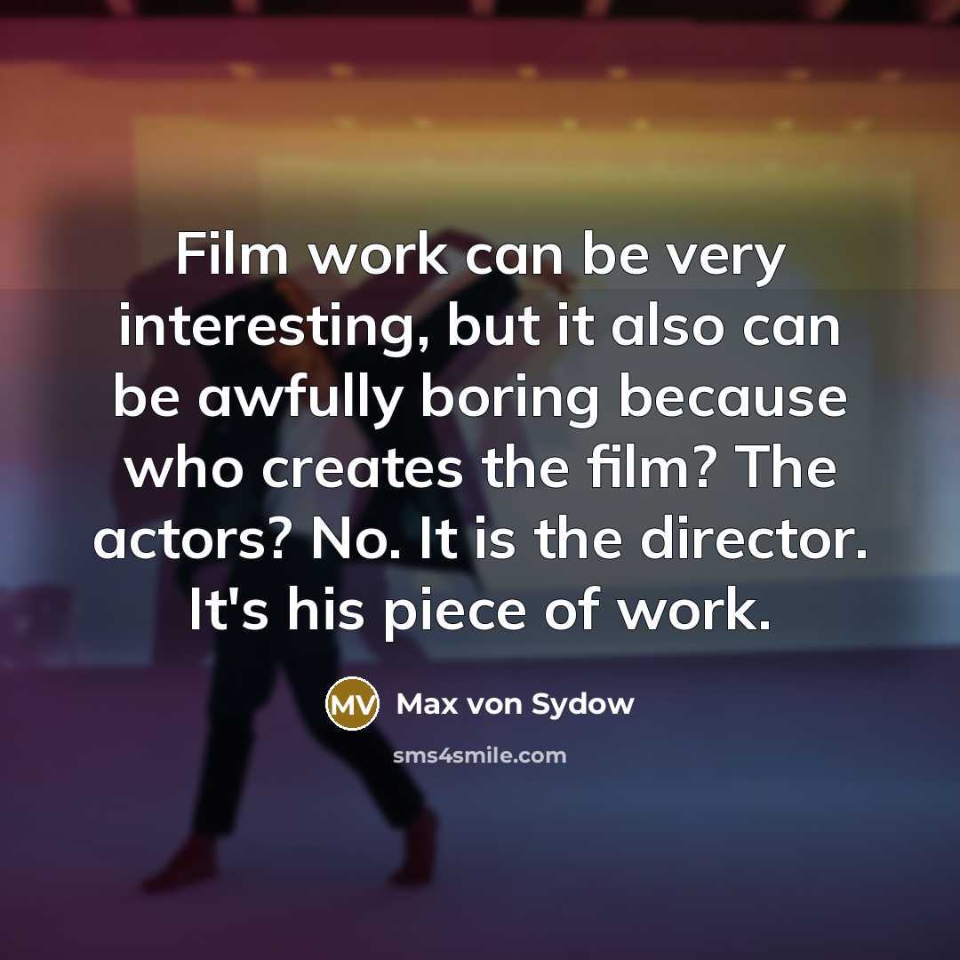 “Film work can be very interesting, but it also can…” quote by Max von Sydow