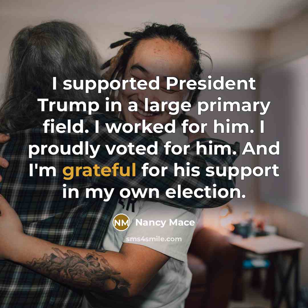 “I supported President Trump in a large primary field. I…” quote by Nancy Mace