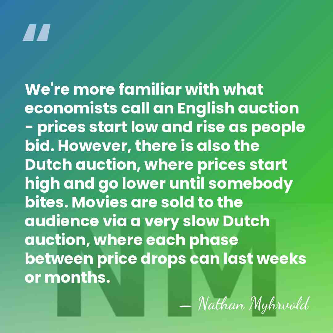 We're more familiar with what economists call an English auction - prices&hellip; - Nathan Myhrvold