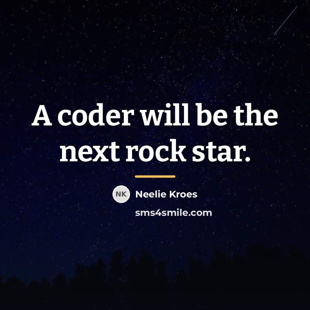 “A coder will be the next rock star.…” quote by Neelie Kroes