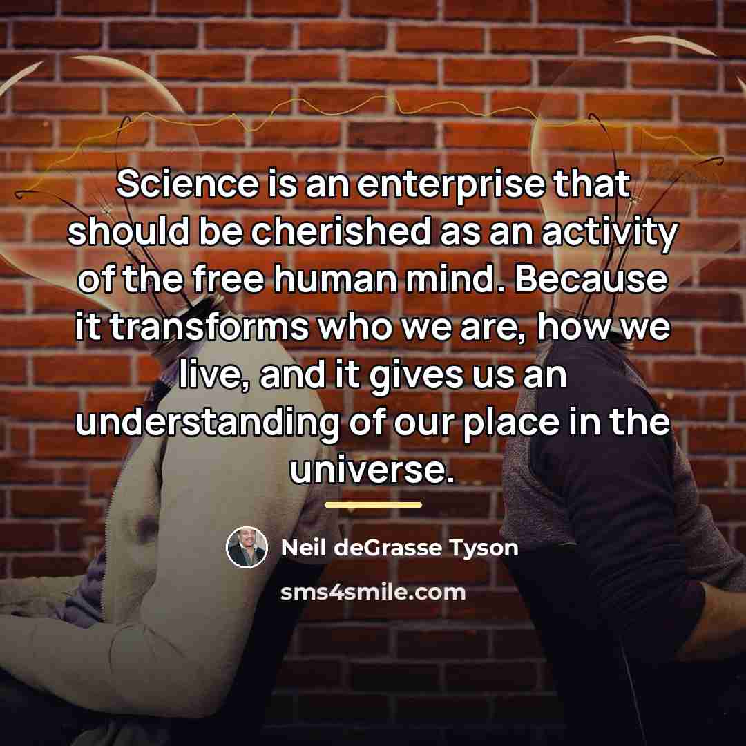 “Science is an enterprise that should be cherished as an…” quote by Neil deGrasse Tyson