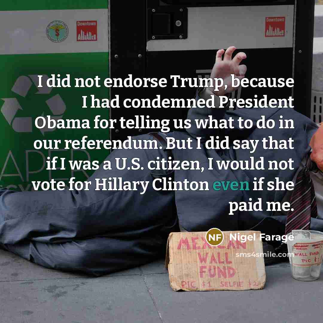 “I did not endorse Trump, because I had condemned President…” quote by Nigel Farage