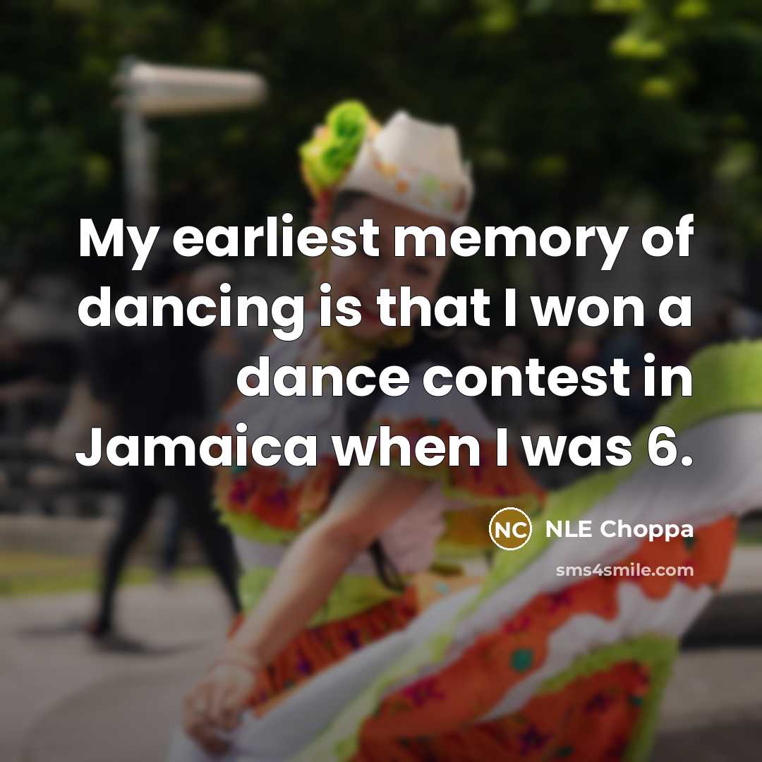 “My earliest memory of dancing is that I won a…” quote by NLE Choppa