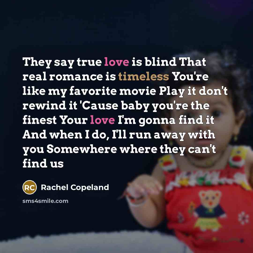 “They say true love is blind That real romance is…” quote by Rachel Copeland