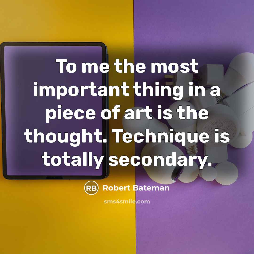 “To me the most important thing in a piece of…” quote by Robert Bateman