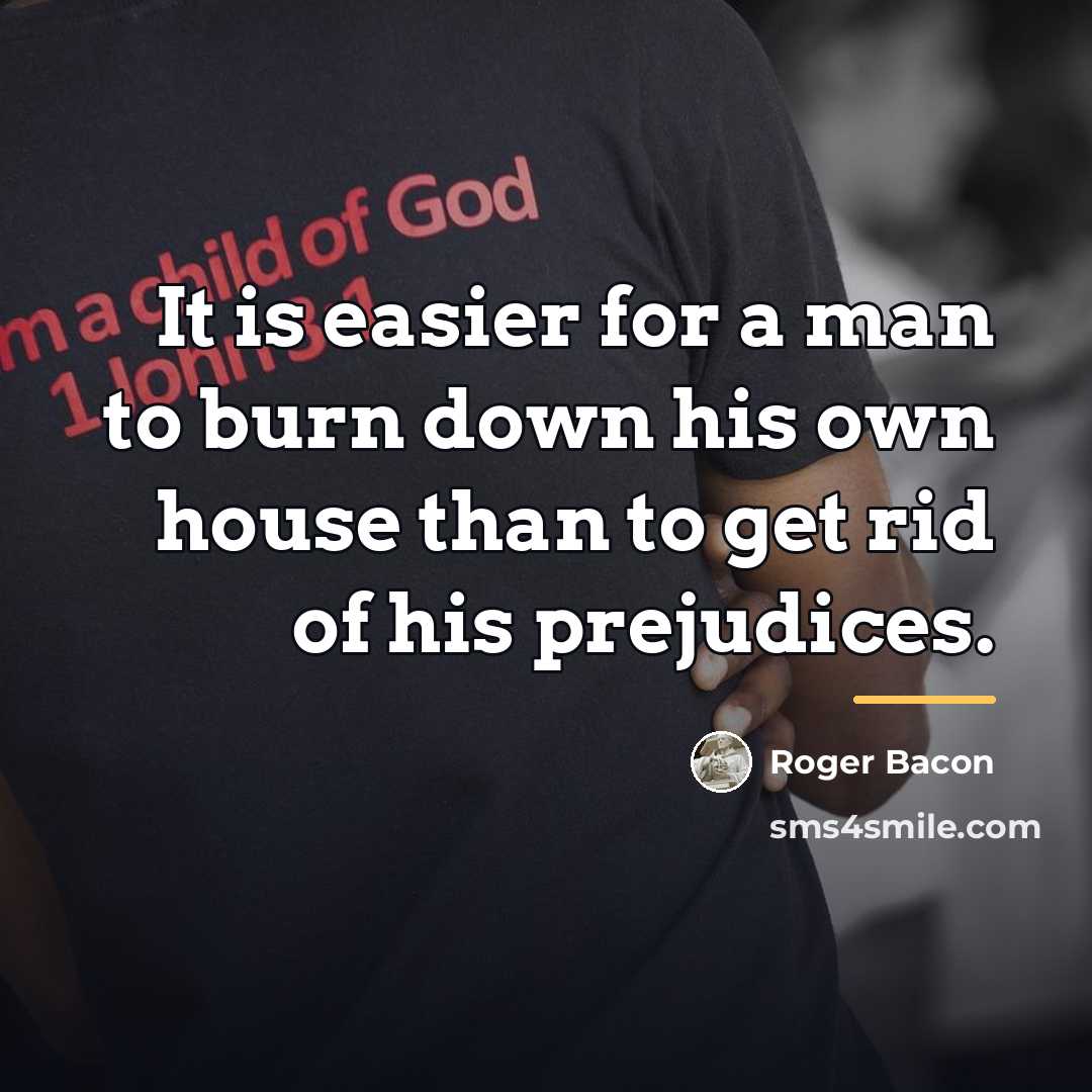 “It is easier for a man to burn down his…” quote by Roger Bacon