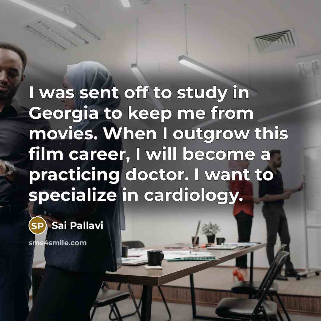 “I was sent off to study in Georgia to keep…” quote by Sai Pallavi