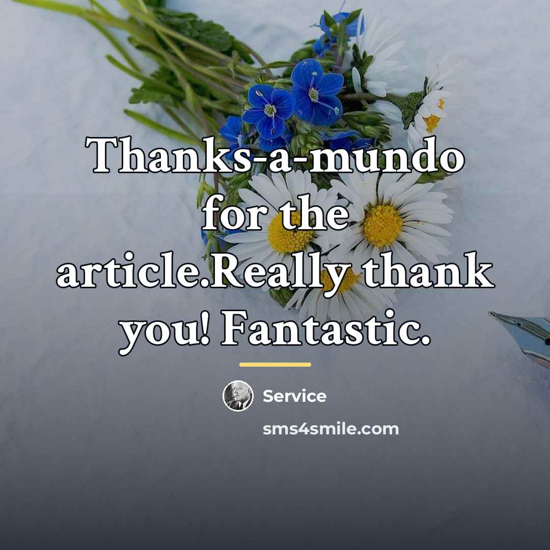 “Thanks-a-mundo for the article.Really thank you! Fantastic.…” quote by Service