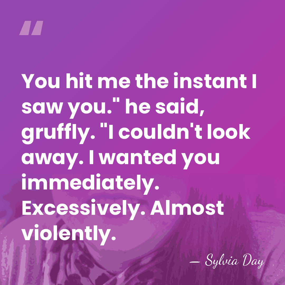You hit me the instant I saw you." he said, gruffly. "I&hellip; - Sylvia Day