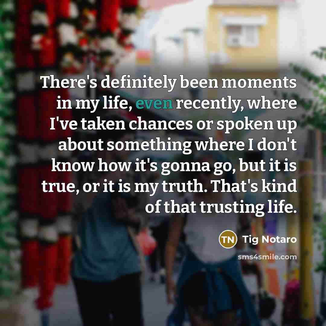 “There's definitely been moments in my life, even recently, where…” quote by Tig Notaro