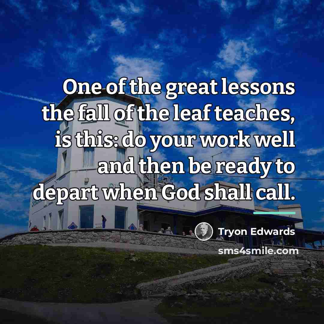 “One of the great lessons the fall of the leaf…” quote by Tryon Edwards