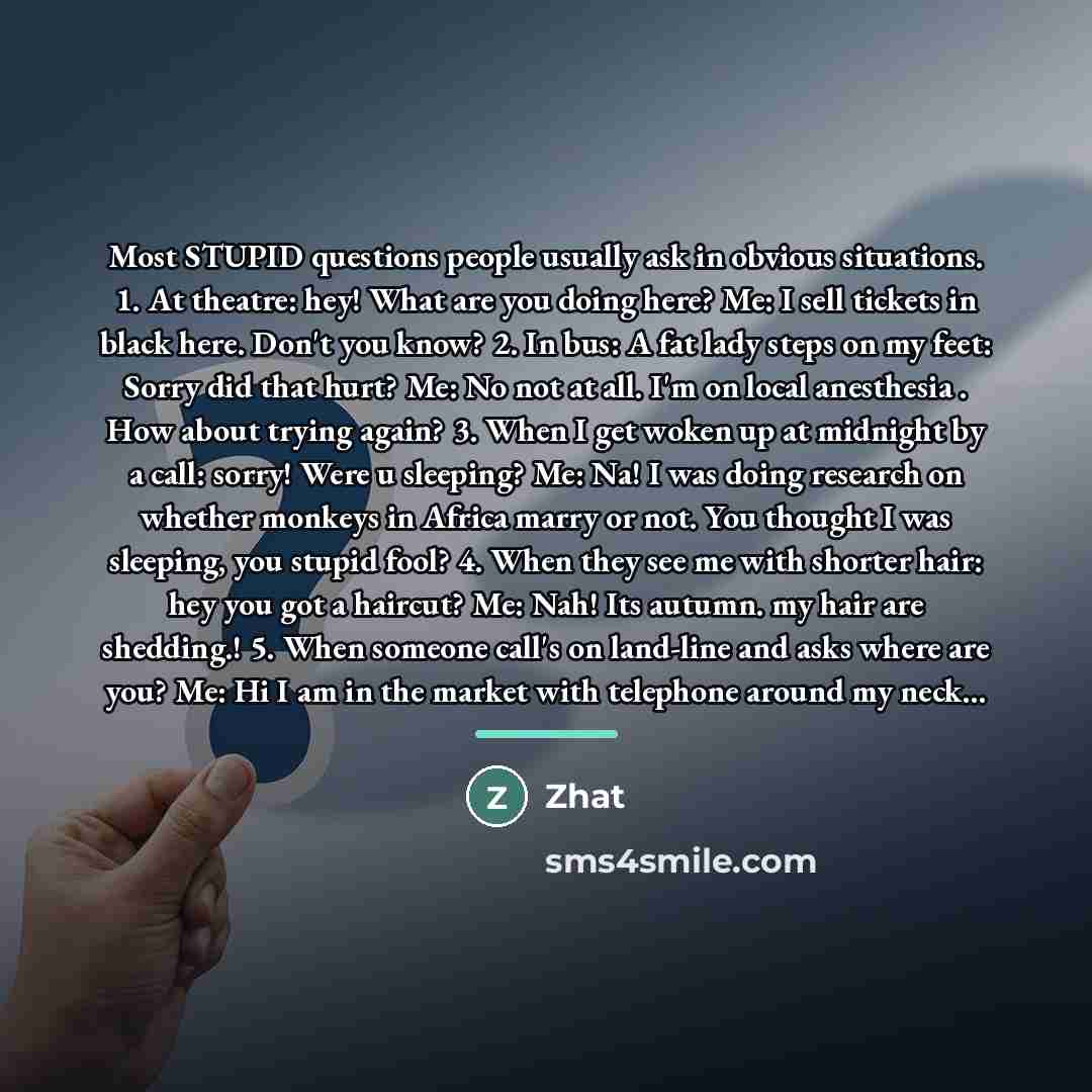 “Most STUPID questions people usually ask in obvious situations. 1.…” quote by Zhat