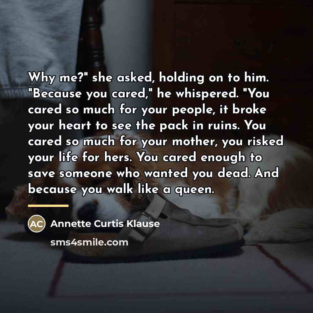 “Why me?" she asked, holding on to him. "Because you…” quote by Annette Curtis Klause