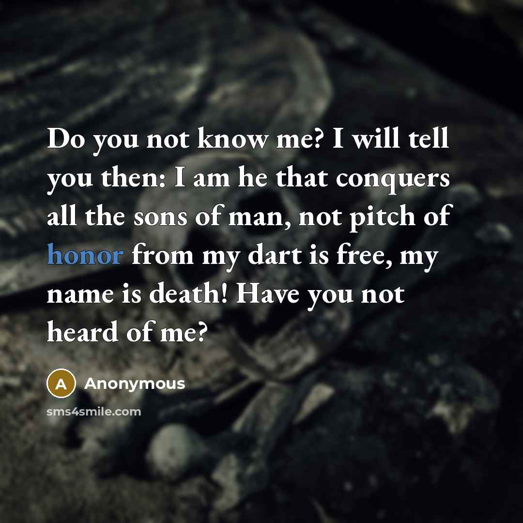“Do you not know me? I will tell you then:…” quote by Anonymous