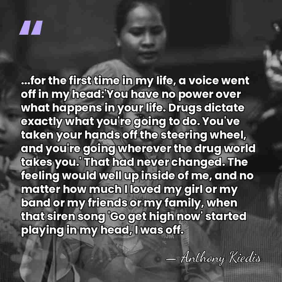 ...for the first time in my life, a voice went off in&hellip; - Anthony Kiedis