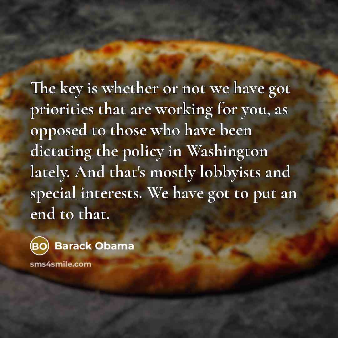 “The key is whether or not we have got priorities…” quote by Barack Obama